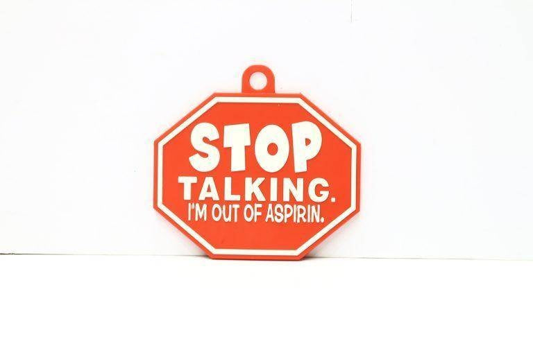 Stop Talking I m out of Aspirin Rubber Hanging Tag